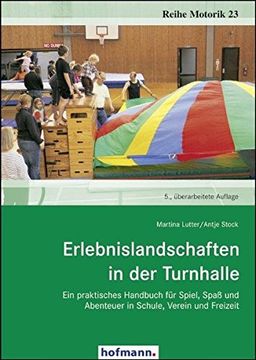 portada Erlebnislandschaften in der Turnhalle: Ein Praktisches Handbuch für Spiel, Spaß und Abenteuer in Schule, Verein und Freizeit (en Alemán)