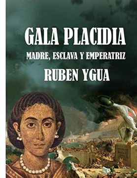 portada Gala Placidia: Madre, Esclava y Emperatriz
