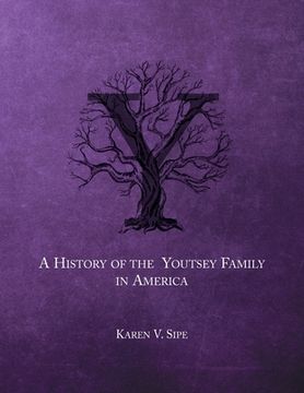 portada The History of the Youtsey Family in America Starting in 1744 (in English)