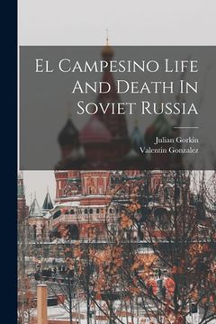 portada El Campesino Life And Death In Soviet Russia (en Inglés)