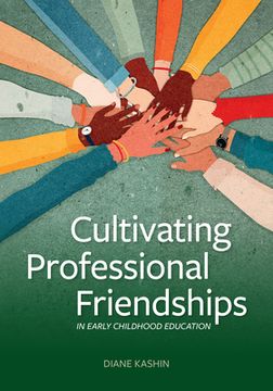 portada Cultivating Professional Friendships in Early Childhood Education