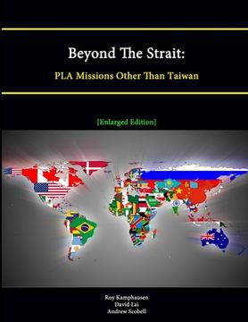 portada Beyond The Strait: PLA Missions Other Than Taiwan [Enlarged Edition] (en Inglés)