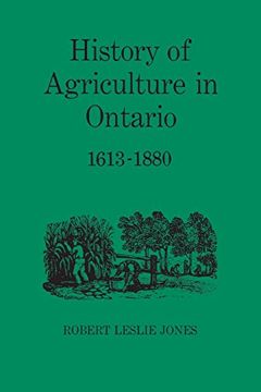portada History of Agriculture in Ontario 1613-1880 (Canadian University Paperbooks) (en Inglés)