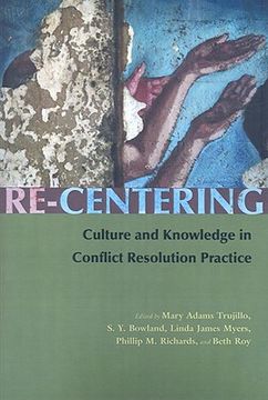 portada Re-Centering Culture and Knowledge in Conflict Resolution Practice (in English)
