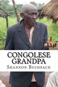 portada Congolese Grandpa: A Life of War, Work and Worship (en Inglés)