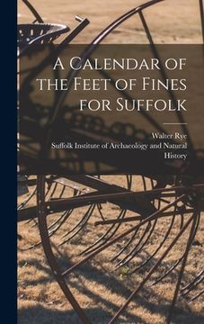 portada A Calendar of the Feet of Fines for Suffolk (in English)