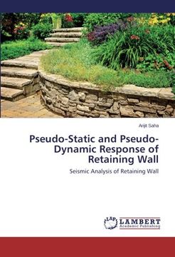 portada Pseudo-Static and Pseudo-Dynamic Response of Retaining Wall: Seismic Analysis of Retaining Wall