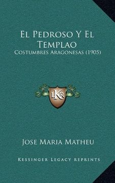 portada El Pedroso y el Templao: Costumbres Aragonesas (1905)
