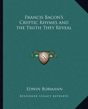 portada francis bacon's cryptic rhymes and the truth they reveal (en Inglés)
