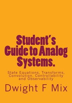 portada Student's Guide to Analog Systems.: State Equations, Transforms, Convolution, Controllability and Observability (en Inglés)
