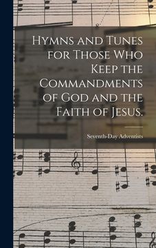 portada Hymns and Tunes for Those who Keep the Commandments of God and the Faith of Jesus. (in English)