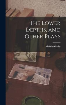 portada The Lower Depths, and Other Plays (en Inglés)