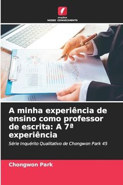 portada A Minha Experiência de Ensino Como Professor de Escrita: A 7ª Experiência (in Portuguese)