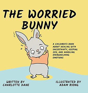 portada The Worried Bunny: A Children'S Book About Dealing With Uncertainty, Keeping Zen, and Handling Overwhelming Emotions 