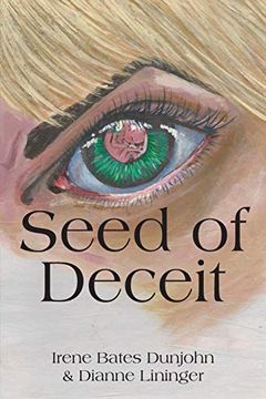 portada Seed of Deceit: Sometimes the Seed you Plant Ends up Reaping You! (en Inglés)