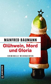 portada Glühwein, Mord und Gloria: Kriminalgeschichten (Kriminalromane im Gmeiner-Verlag) (in German)