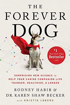portada The Forever Dog: Surprising new Science to Help Your Canine Companion Live Younger, Healthier, and Longer 