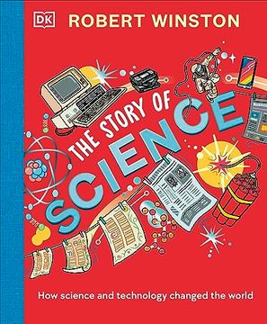 portada Robert Winston: The Story of Science: How Science and Technology Changed the World (en Inglés)