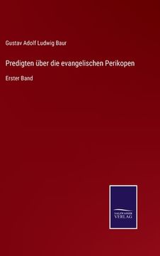 portada Predigten über die evangelischen Perikopen: Erster Band (en Alemán)