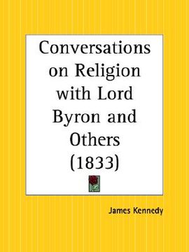 portada conversations on religion with lord byron and others (en Inglés)