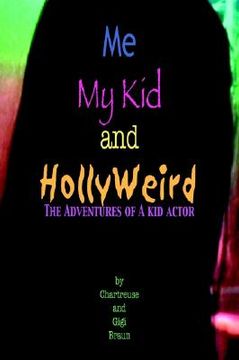 portada me my kid & hollyweird: the adventures of a kid actor