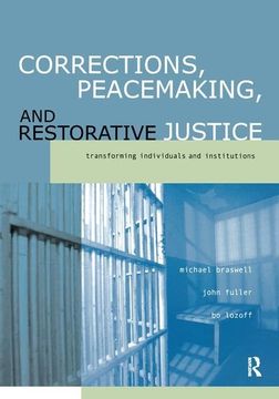 portada Corrections, Peacemaking and Restorative Justice: Transforming Individuals and Institutions (en Inglés)