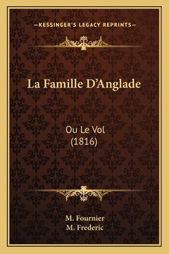 portada La Famille D'Anglade: Ou Le Vol (1816) (en Francés)