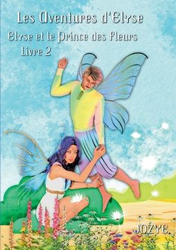 portada Elyse et le Prince des Fleurs: Livre 2 (in French)