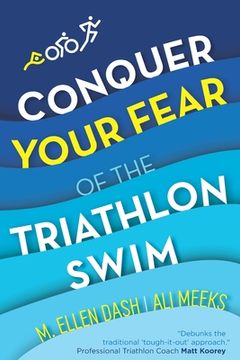 portada Conquer Your Fear of the Triathlon Swim: End the Dread! (en Inglés)