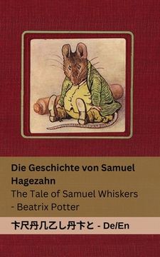 portada Die Geschichte von Samuel Hagezahn / The Tale of Samuel Whiskers: Tranzlaty Deutsch English (en Alemán)