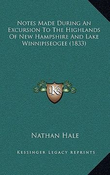 portada notes made during an excursion to the highlands of new hampshire and lake winnipiseogee (1833) (in English)
