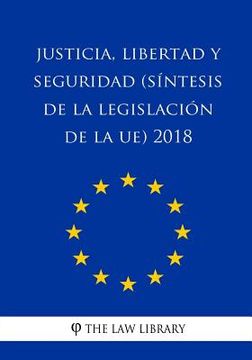 portada Justicia, libertad y seguridad (Síntesis de la legislación de la UE) 2018