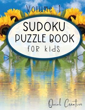 portada Sudoku Puzzle Book For Kids Volume 1: Easy Sudoku Puzzles Including 330 Sudoku Puzzles with Solutions, Sunflower Edition, Great Gift for Kids (en Inglés)