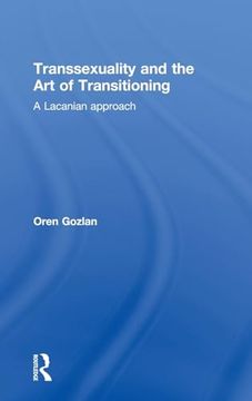 portada Transsexuality and the art of Transitioning: A Lacanian Approach (en Inglés)