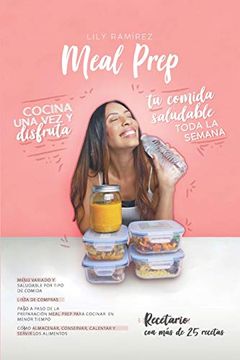 portada Meal Prep: Cocina una vez y Disfruta tu Comida Saludable Toda la Semana (in Spanish)