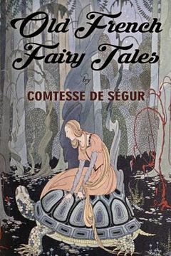 portada Old French Fairy Tales: Illustrated (en Inglés)