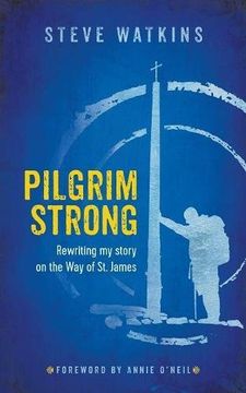 portada Pilgrim Strong: Rewriting My Story On The Way Of St. James (en Inglés)