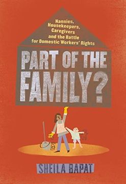 portada Part of the Family? Nannies, Housekeepers, Caregivers and the Battle for Domestic Workers' Rights (in English)