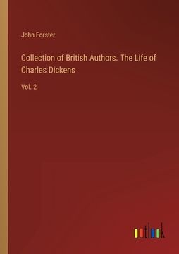 portada Collection of British Authors. The Life of Charles Dickens: Vol. 2