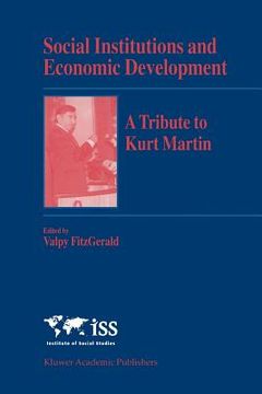 portada social institutions and economic development a tribute to kurt martin (in English)