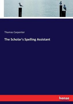 portada The Scholar's Spelling Assistant (in English)