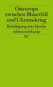 portada Osteuropa Zwischen Mauerfall und Ukrainekrieg: Besichtigung Einer Epoche (Edition Suhrkamp) Besichtigung Einer Epoche (en Alemán)
