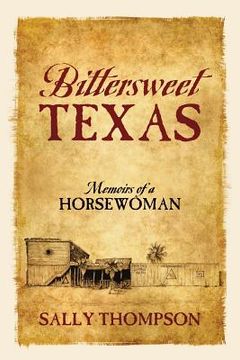 portada Bittersweet Texas: Memoirs of a Horsewoman (en Inglés)