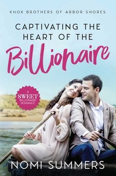 portada Captivating the Heart of the Billionaire: A Sweet Billionaire Romance (en Inglés)
