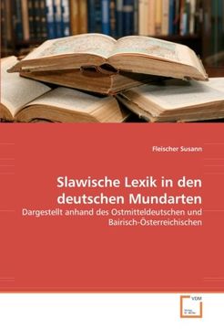 portada Slawische Lexik in den deutschen Mundarten: Dargestellt anhand des Ostmitteldeutschen und Bairisch-Österreichischen