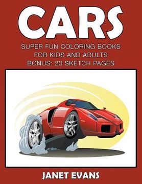 portada Cars: Super Fun Coloring Books For Kids And AdultsCars: Super Fun Coloring Books For Kids And Adults (Bonus: 20 Sketch Pages (en Inglés)