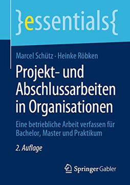 portada Projekt- und Abschlussarbeiten in Organisationen: Eine Betriebliche Arbeit Verfassen Fã¼R Bachelor; Master und Praktikum (en Alemán)