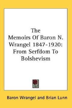 portada the memoirs of baron n. wrangel 1847-1920: from serfdom to bolshevism