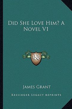 portada did she love him? a novel v1 (en Inglés)