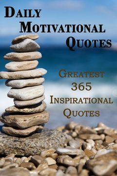 portada Daily Motivational Quotes: Greatest 365 Inspirational Quotes Book (en Inglés)